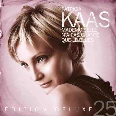 Pochette de l'édition deluxe de l'album 'Mademoiselle n'a pas chanté que le blues' de Patricia Kaas.