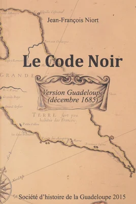 Couverture de l'ouvrage de Jean-François Niort sur le Code noir de la Guadeloupe.