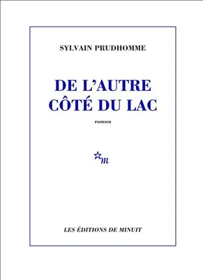 Couverture de « De l'autre côté du lac » de Sylvain Prudhomme (Les Éditions de Minuit).