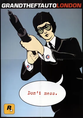 Affiche promotionnelle pour Grand Theft Auto: London, montrant l'illustration stylisée d'un homme en costume et lunettes de soleil tenant un fusil à pompe, avec le texte 'Don't mess'.