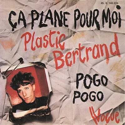 Pochette du single 'Ça Plane Pour Moi' par Plastic Bertrand (1977).