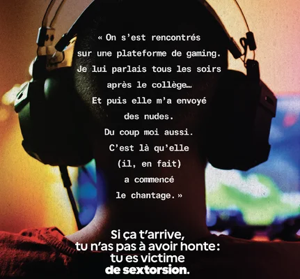 Graphique de la campagne nationale contre la sextorsion montrant une personne portant un casque audio avec un message encourageant les victimes à ne pas avoir honte